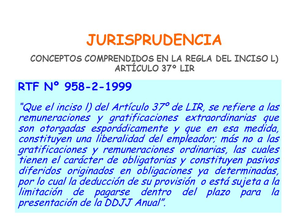 JURISPRUDENCIA > CONCEPTOS COMPRENDIDOS EN LA REGLA DEL INCISO L) ARTÍCULO 37º LIR