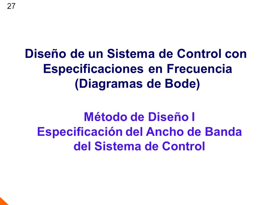 Diseño de un Sistema de Control con Especificaciones en Frecuencia