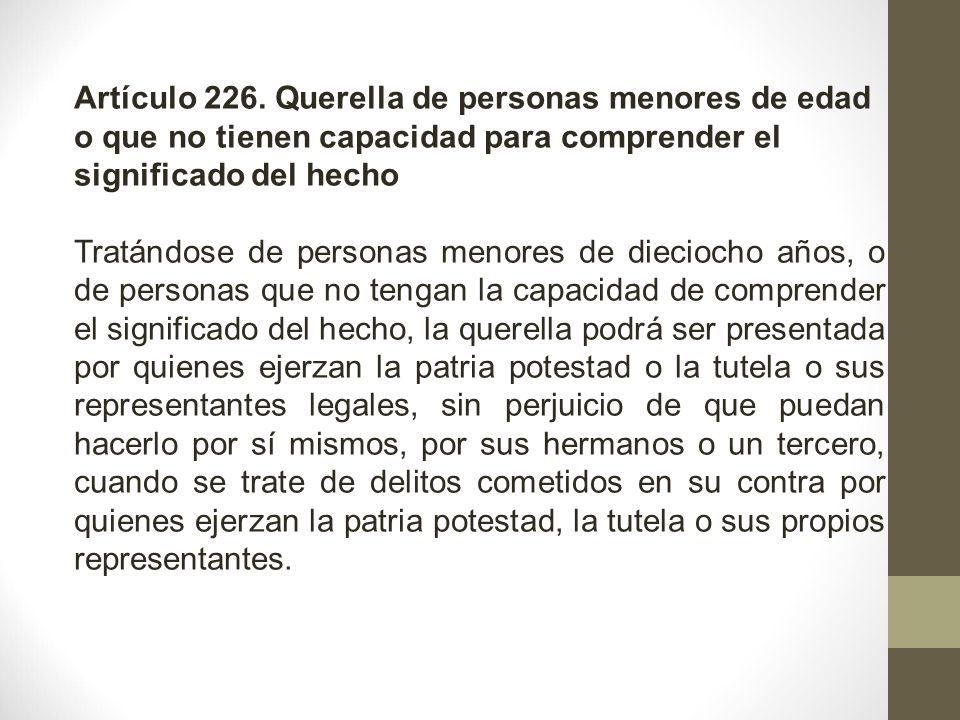 Artículo 226. Querella de personas menores de edad o que no tienen capacidad para comprender el significado del hecho