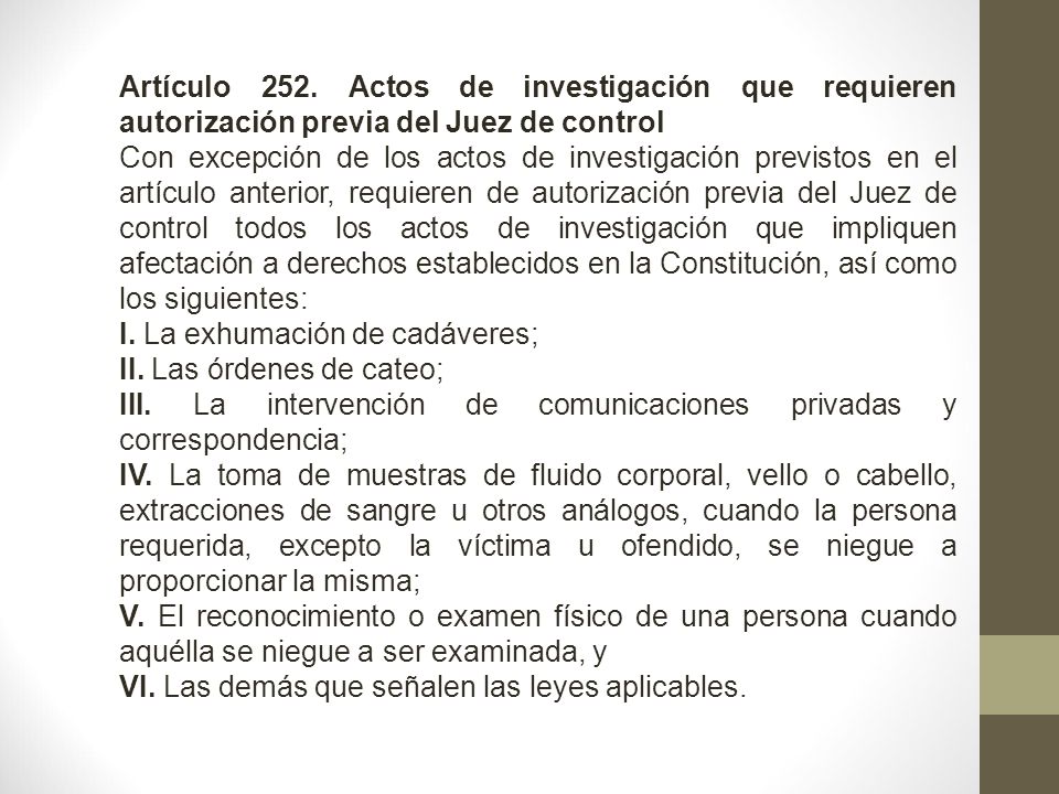Artículo 252. Actos de investigación que requieren autorización previa del Juez de control