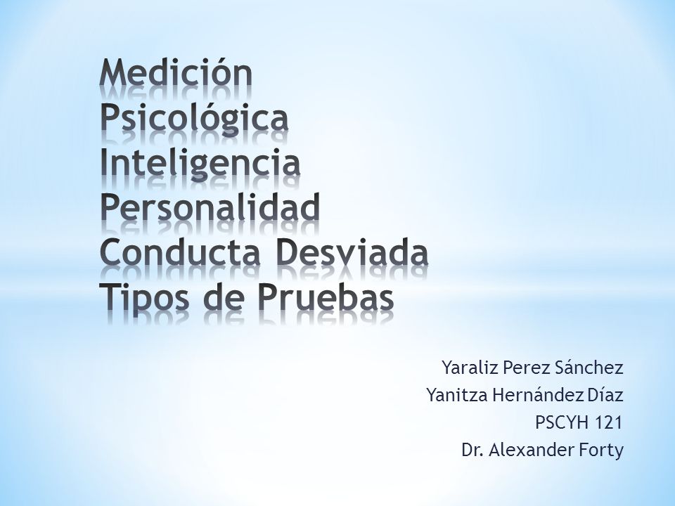 Medición Psicológica Inteligencia Personalidad Conducta Desviada Tipos de Pruebas