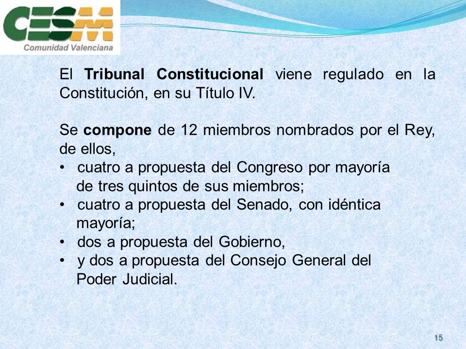 El Tribunal Constitucional viene regulado en la Constitución, en su Título IV.