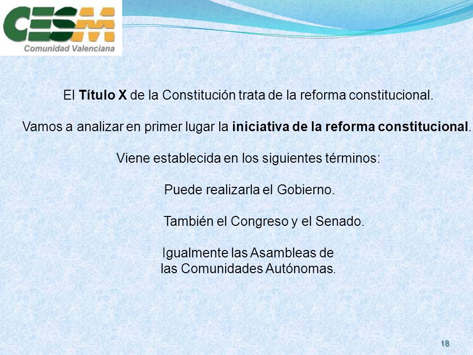 El Título X de la Constitución trata de la reforma constitucional.
