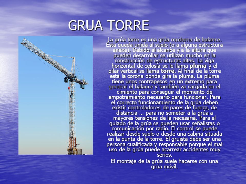 El montaje de la grúa suele hacerse con una grúa móvil.