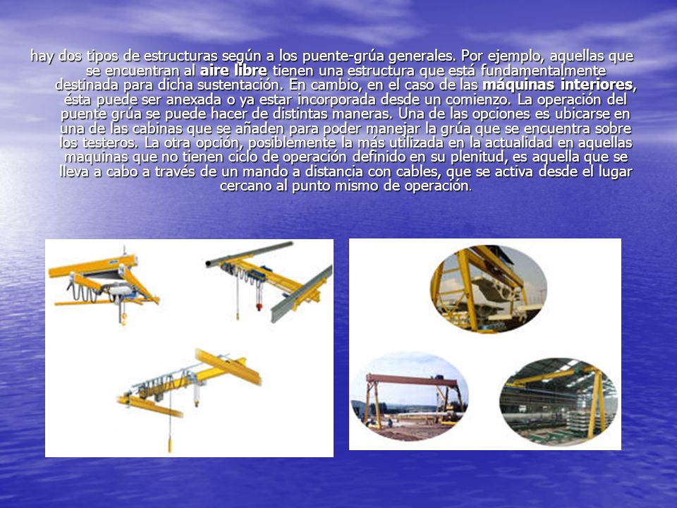 hay dos tipos de estructuras según a los puente-grúa generales