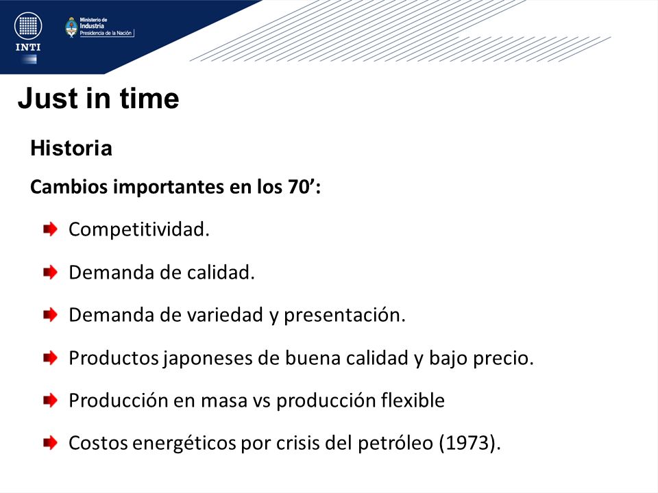 Just in time Historia Cambios importantes en los 70’: Competitividad.