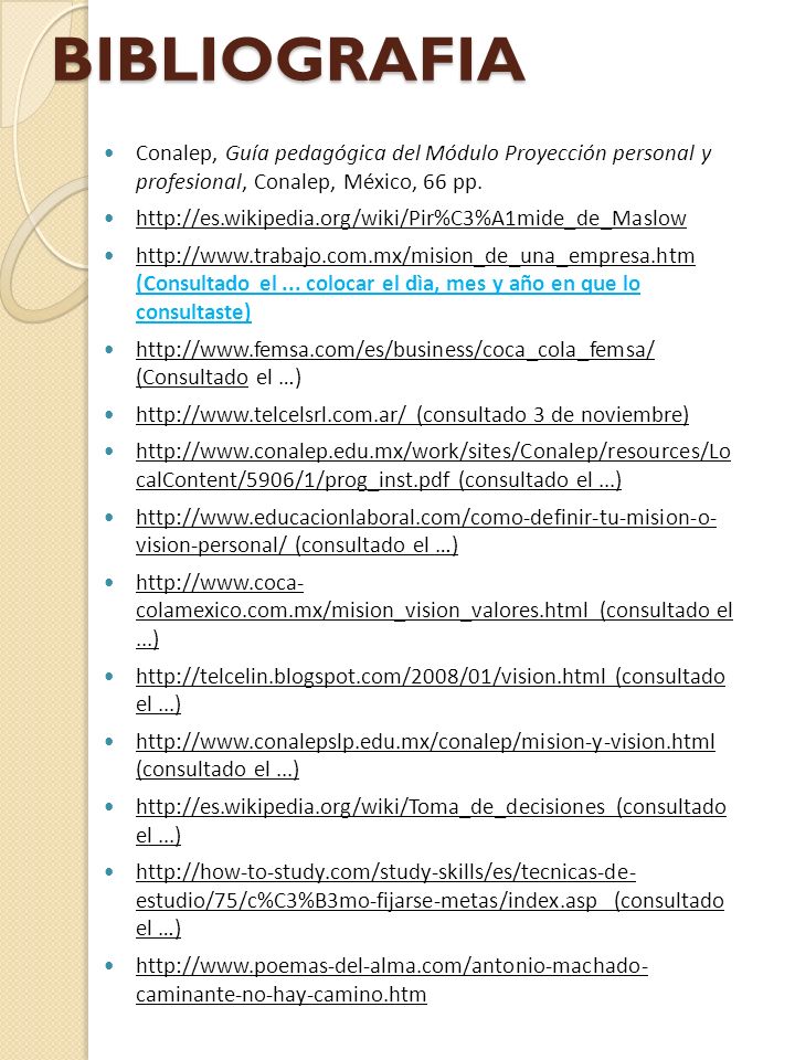 BIBLIOGRAFIA Conalep, Guía pedagógica del Módulo Proyección personal y profesional, Conalep, México, 66 pp.