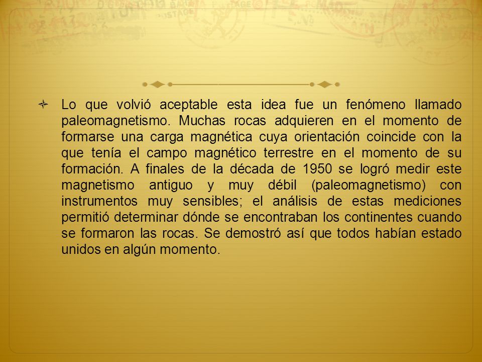 Lo que volvió aceptable esta idea fue un fenómeno llamado paleomagnetismo.