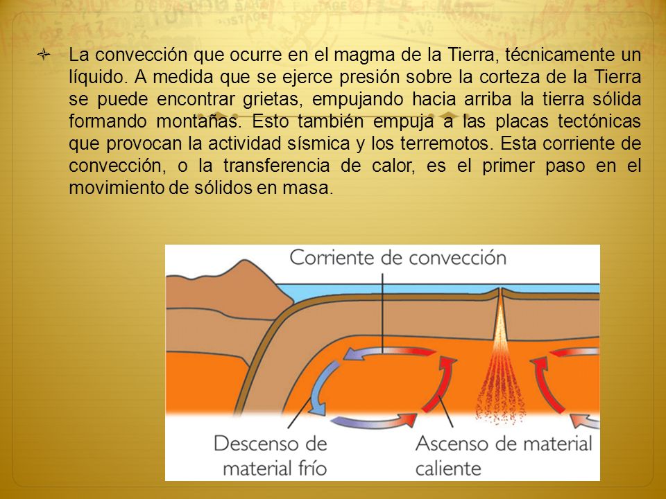 La convección que ocurre en el magma de la Tierra, técnicamente un líquido.