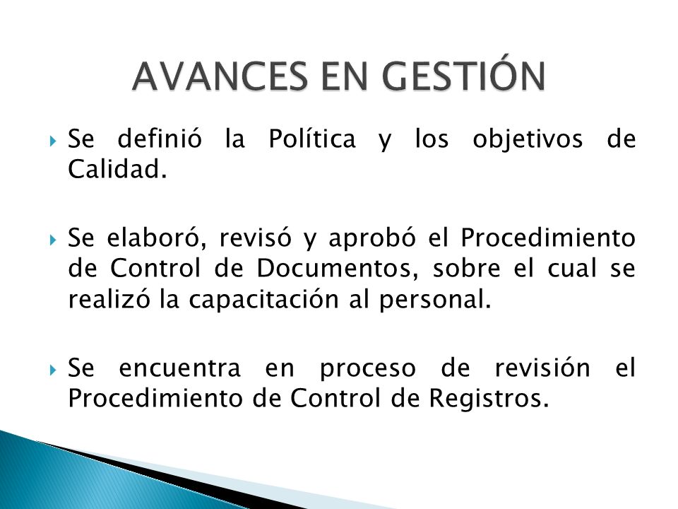 AVANCES EN GESTIÓN Se definió la Política y los objetivos de Calidad.