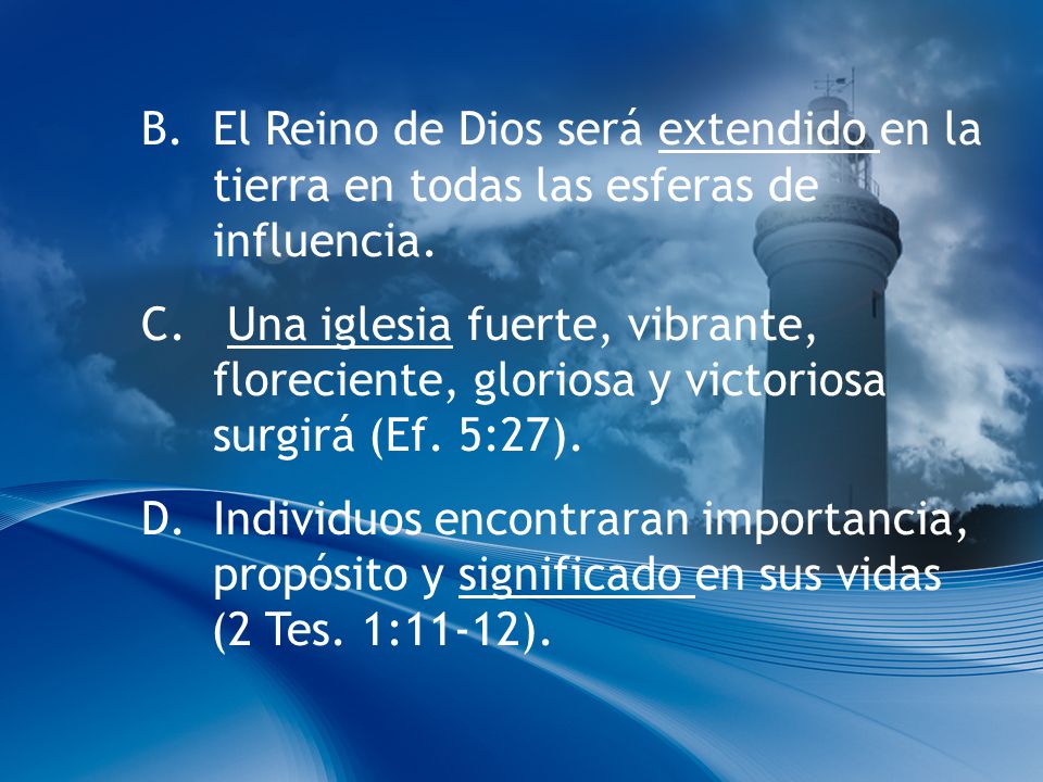 El Reino de Dios será extendido en la tierra en todas las esferas de influencia.