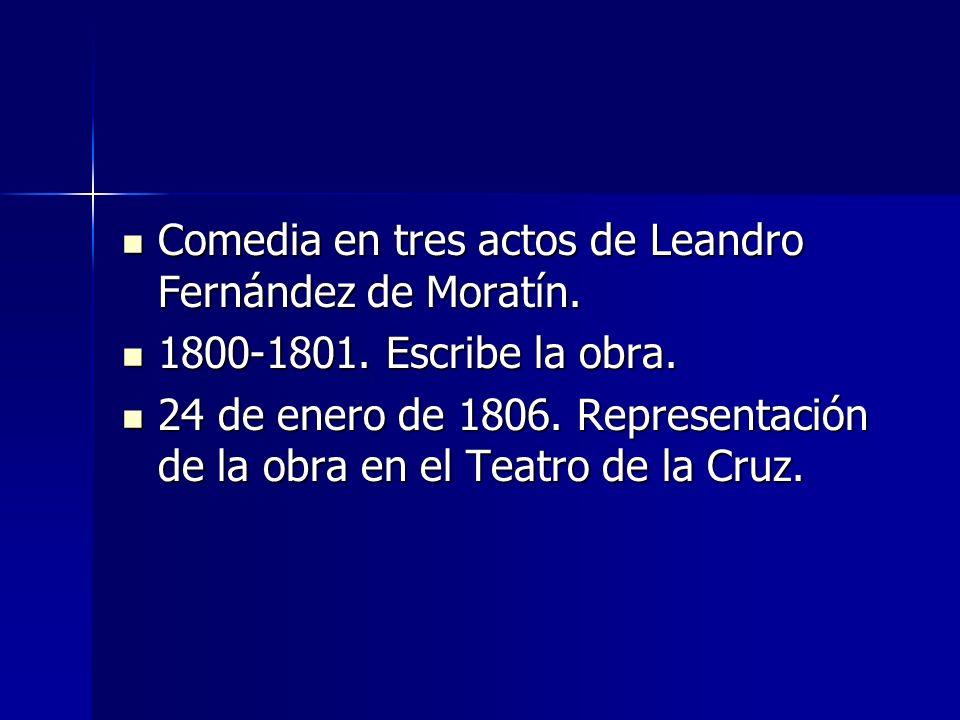Comedia en tres actos de Leandro Fernández de Moratín.