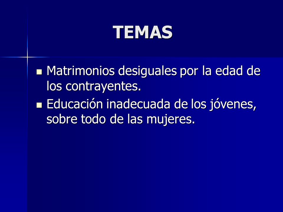 TEMAS Matrimonios desiguales por la edad de los contrayentes.
