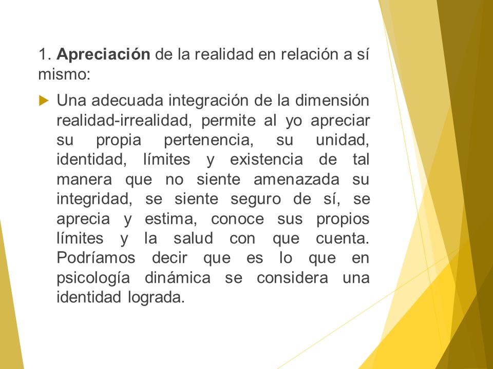 1. Apreciación de la realidad en relación a sí mismo: