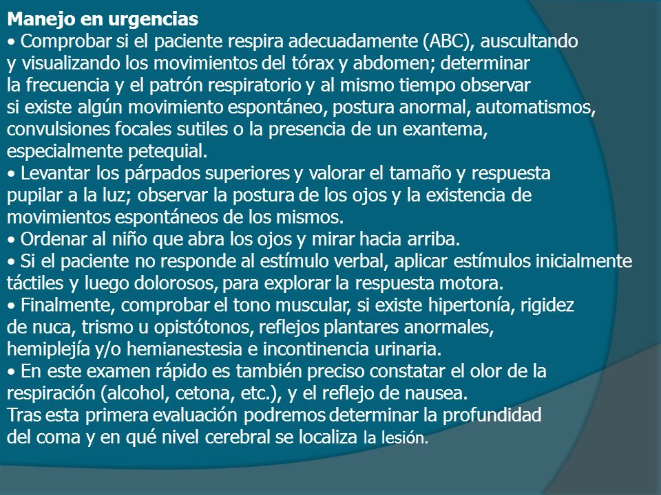Manejo en urgencias • Comprobar si el paciente respira adecuadamente (ABC), auscultando.