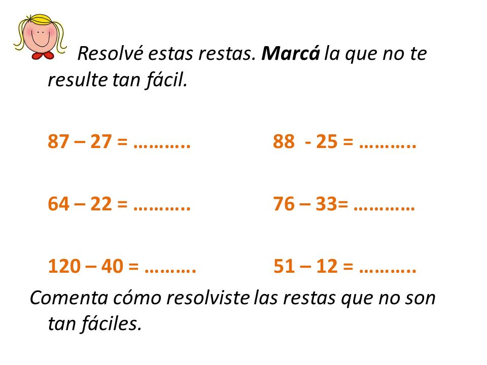 Resolvé estas restas. Marcá la que no te resulte tan fácil.