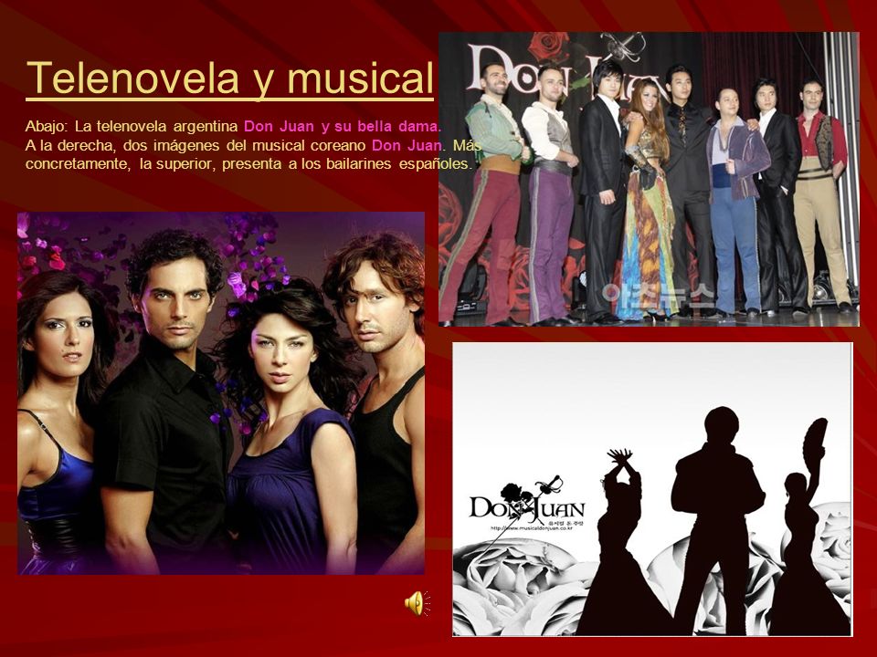 Telenovela y musical Abajo: La telenovela argentina Don Juan y su bella dama.