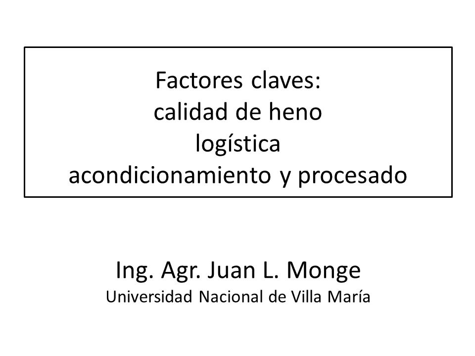 Factores claves: calidad de heno logística acondicionamiento y procesado Ing.