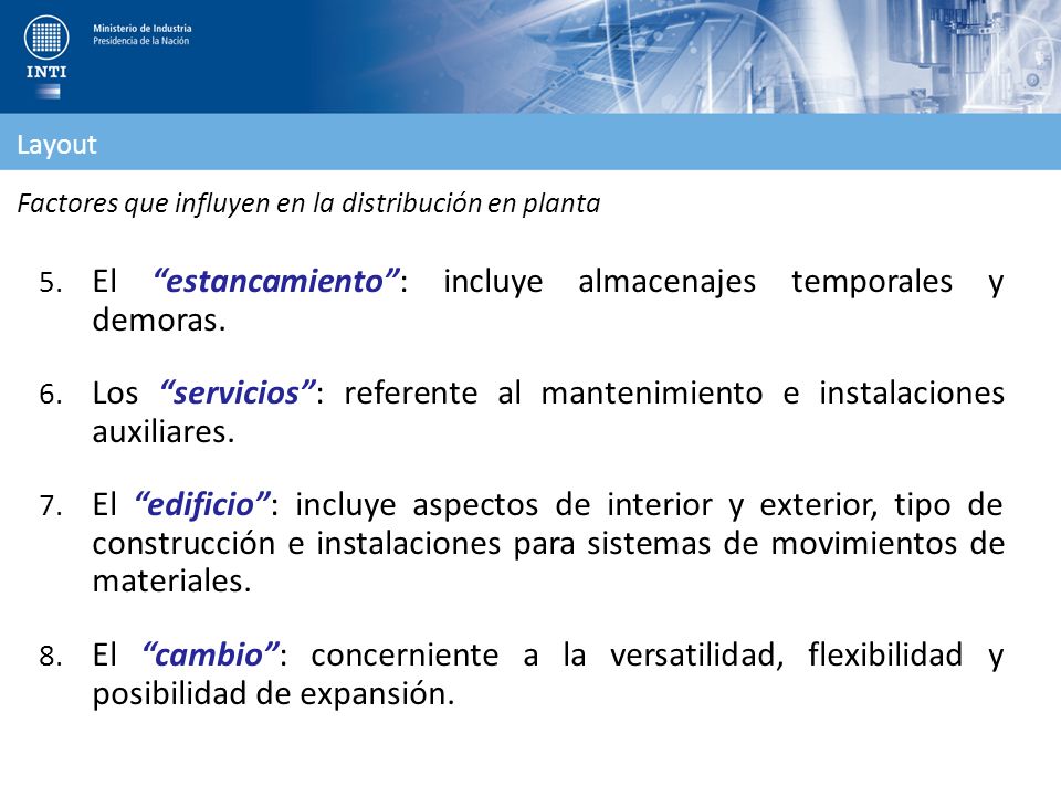 El estancamiento : incluye almacenajes temporales y demoras.