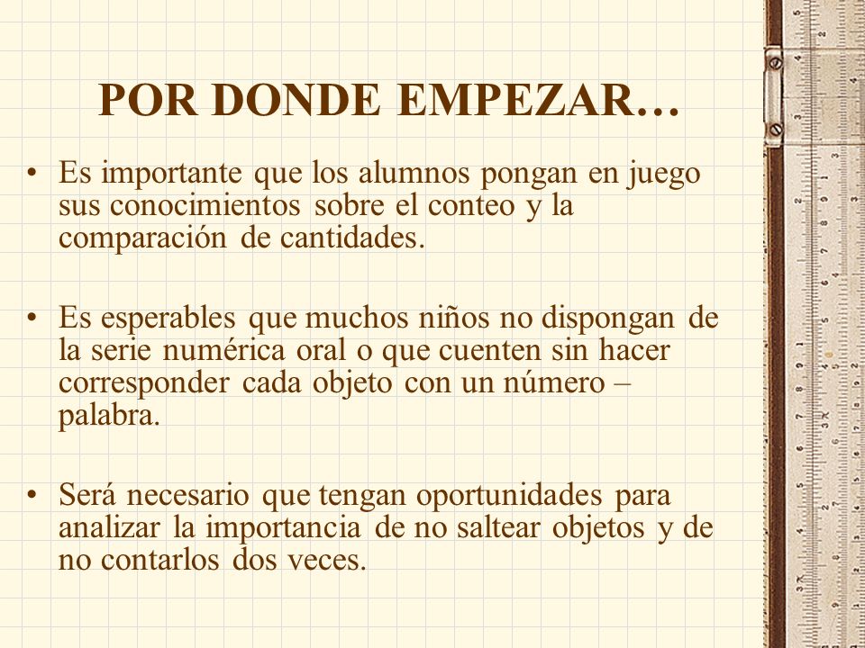 POR DONDE EMPEZAR… Es importante que los alumnos pongan en juego sus conocimientos sobre el conteo y la comparación de cantidades.