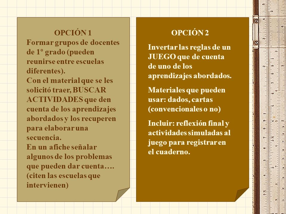 OPCIÓN 1 Formar grupos de docentes de 1º grado (pueden reunirse entre escuelas diferentes).