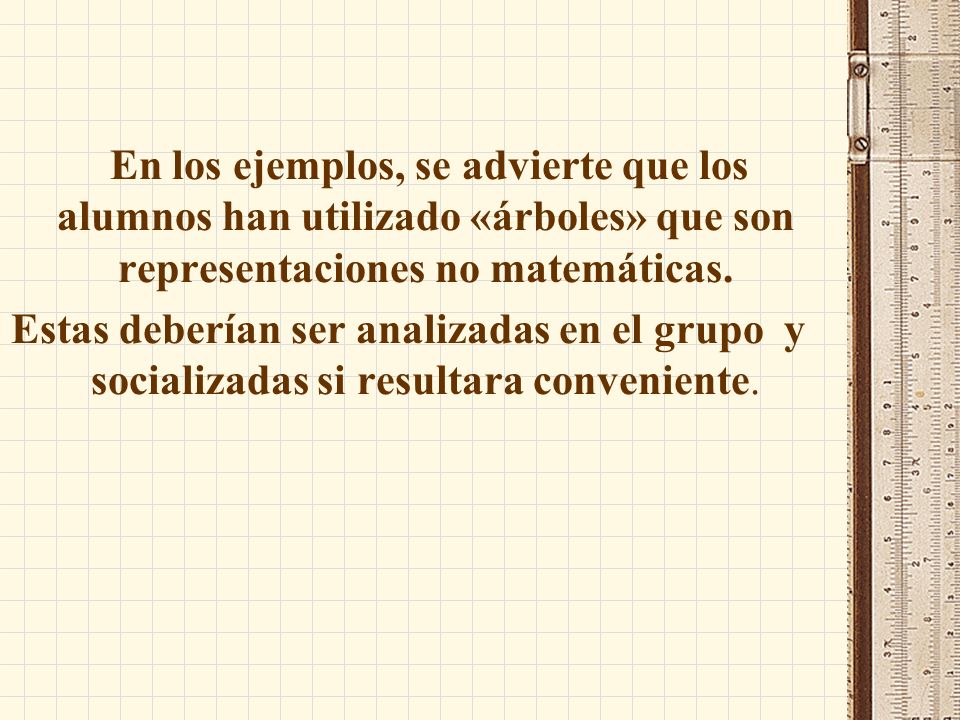 En los ejemplos, se advierte que los alumnos han utilizado «árboles» que son representaciones no matemáticas.