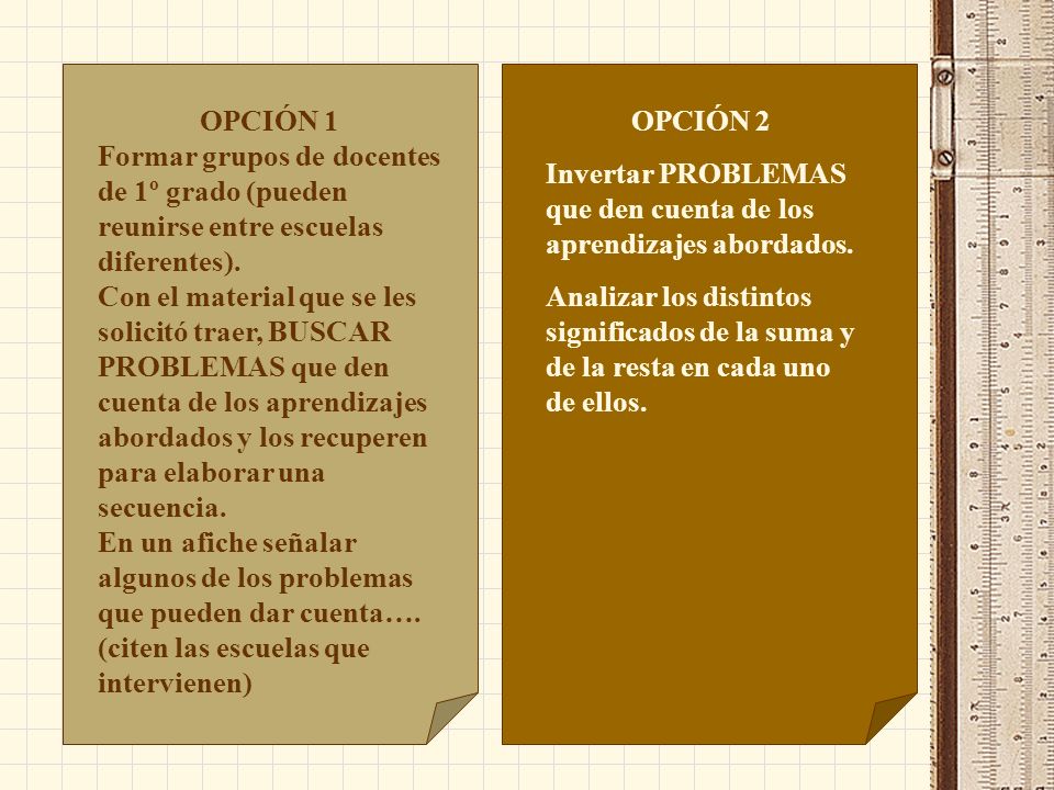OPCIÓN 1 Formar grupos de docentes de 1º grado (pueden reunirse entre escuelas diferentes).