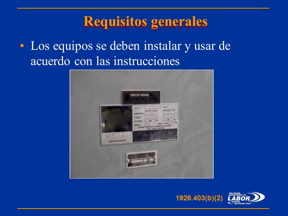 Requisitos generales Los equipos se deben instalar y usar de acuerdo con las instrucciones. Notas: