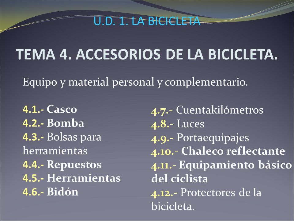 U.D. 1. LA BICICLETA TEMA 4. ACCESORIOS DE LA BICICLETA.