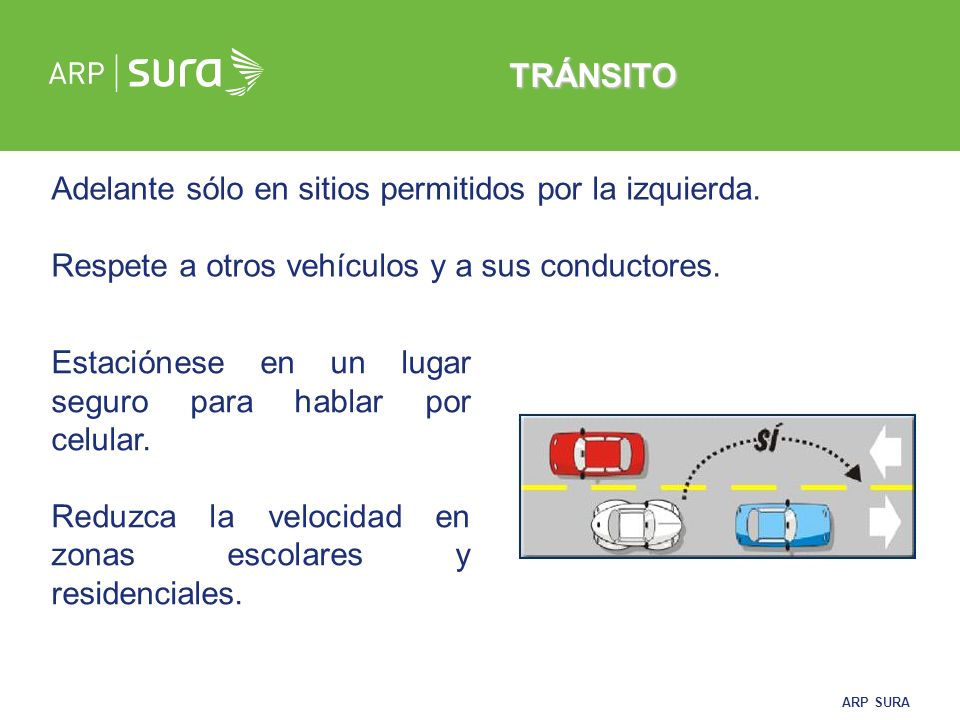 TRÁNSITO Adelante sólo en sitios permitidos por la izquierda.