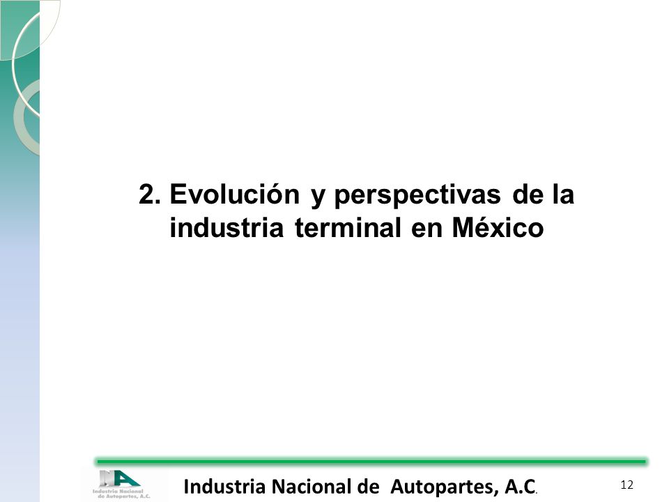 2. Evolución y perspectivas de la industria terminal en México