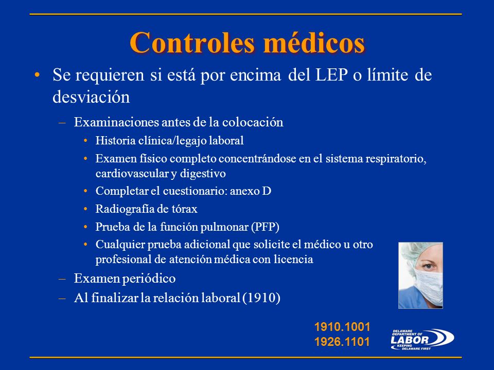 Controles médicos Se requieren si está por encima del LEP o límite de desviación. Examinaciones antes de la colocación.