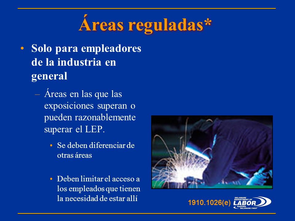 Áreas reguladas* Solo para empleadores de la industria en general