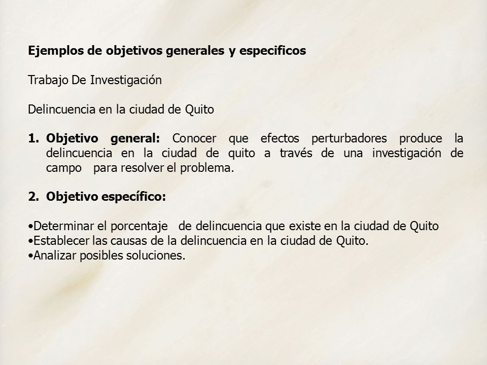 Ejemplos de objetivos generales y especificos. Trabajo De Investigación. Delincuencia en la ciudad de Quito.