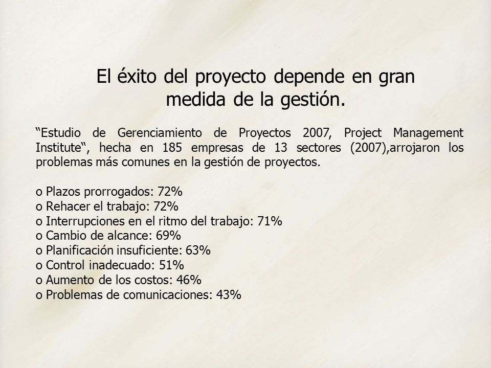 El éxito del proyecto depende en gran medida de la gestión.