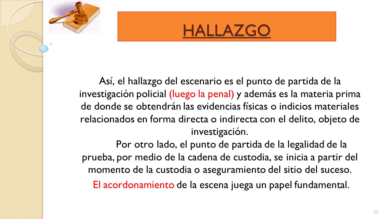 El acordonamiento de la escena juega un papel fundamental.