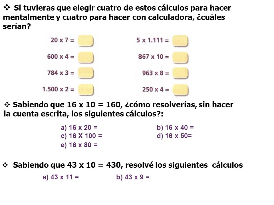 Si tuvieras que elegir cuatro de estos cálculos para hacer mentalmente y cuatro para hacer con calculadora, ¿cuáles serían
