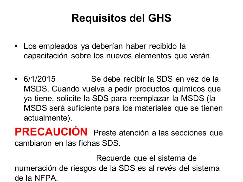Requisitos del GHS Los empleados ya deberían haber recibido la capacitación sobre los nuevos elementos que verán.
