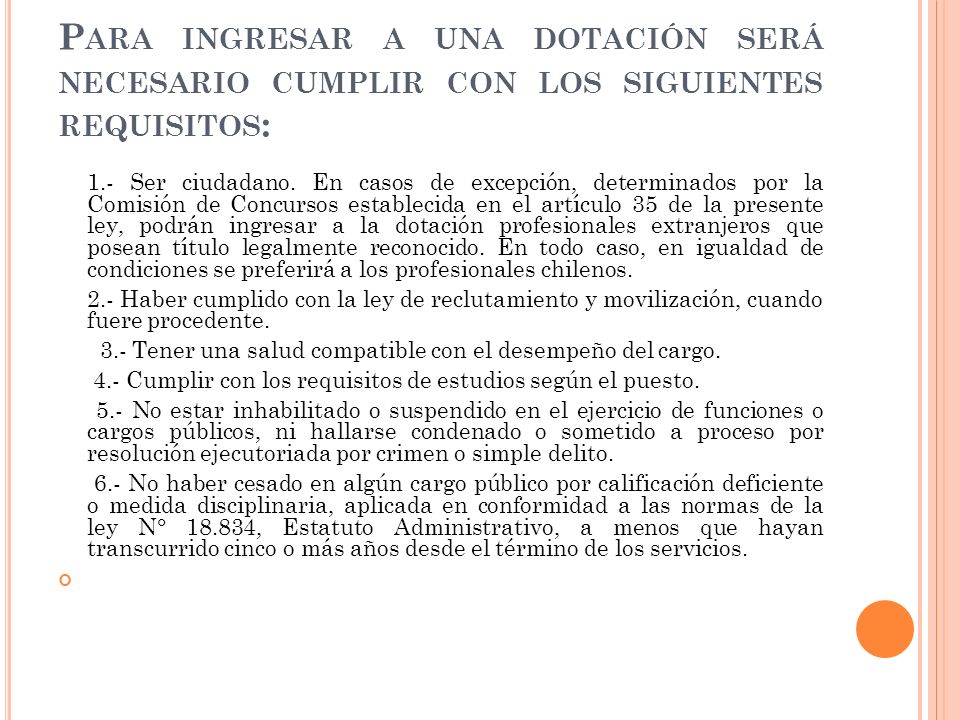 Para ingresar a una dotación será necesario cumplir con los siguientes requisitos: