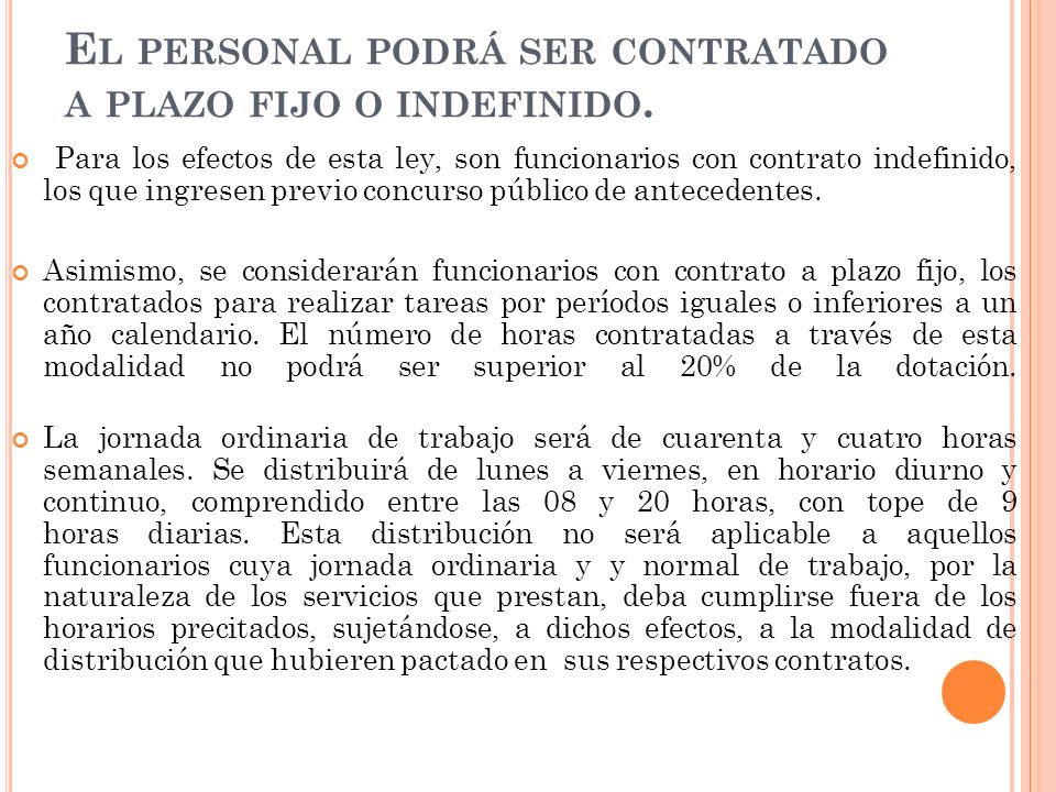 El personal podrá ser contratado a plazo fijo o indefinido.