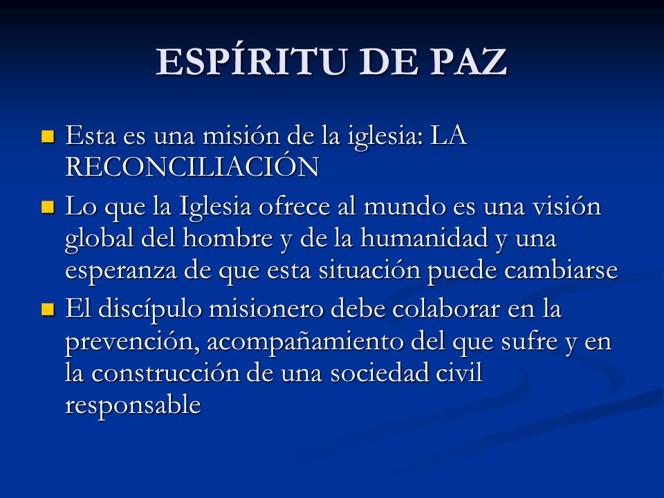 ESPÍRITU DE PAZ Esta es una misión de la iglesia: LA RECONCILIACIÓN