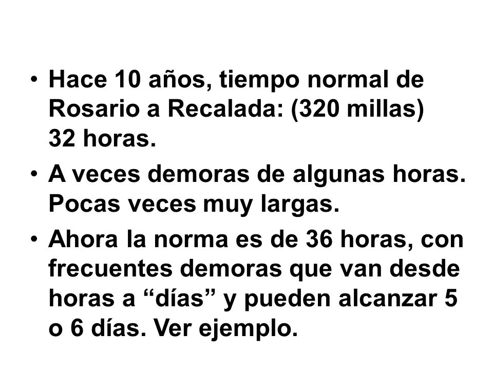 Hace 10 años, tiempo normal de Rosario a Recalada: (320 millas) 32 horas.