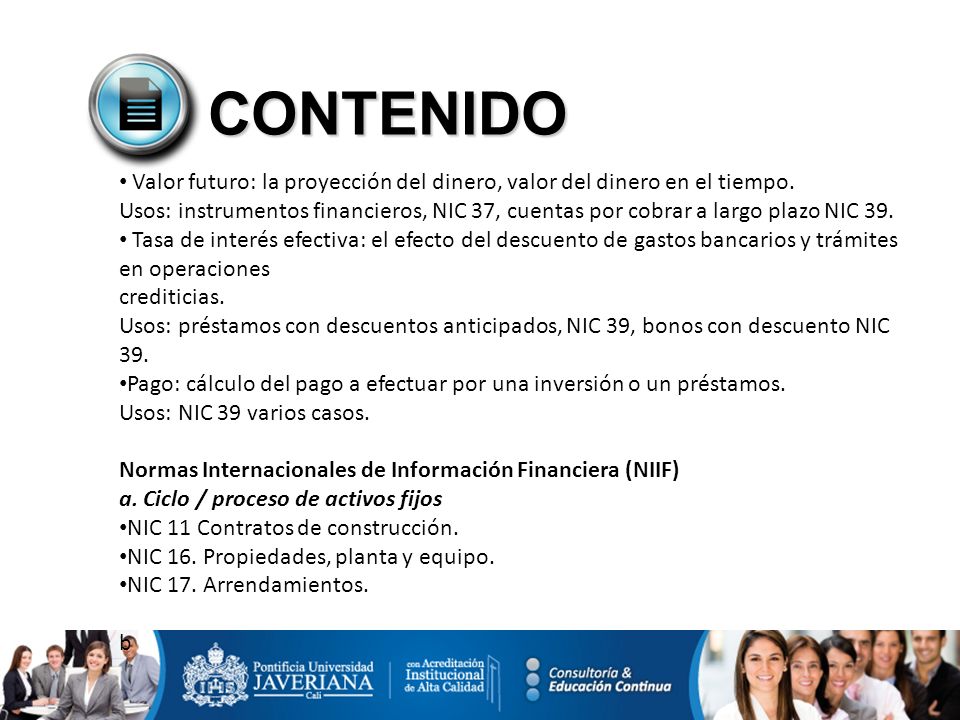 CONTENIDO Valor futuro: la proyección del dinero, valor del dinero en el tiempo.