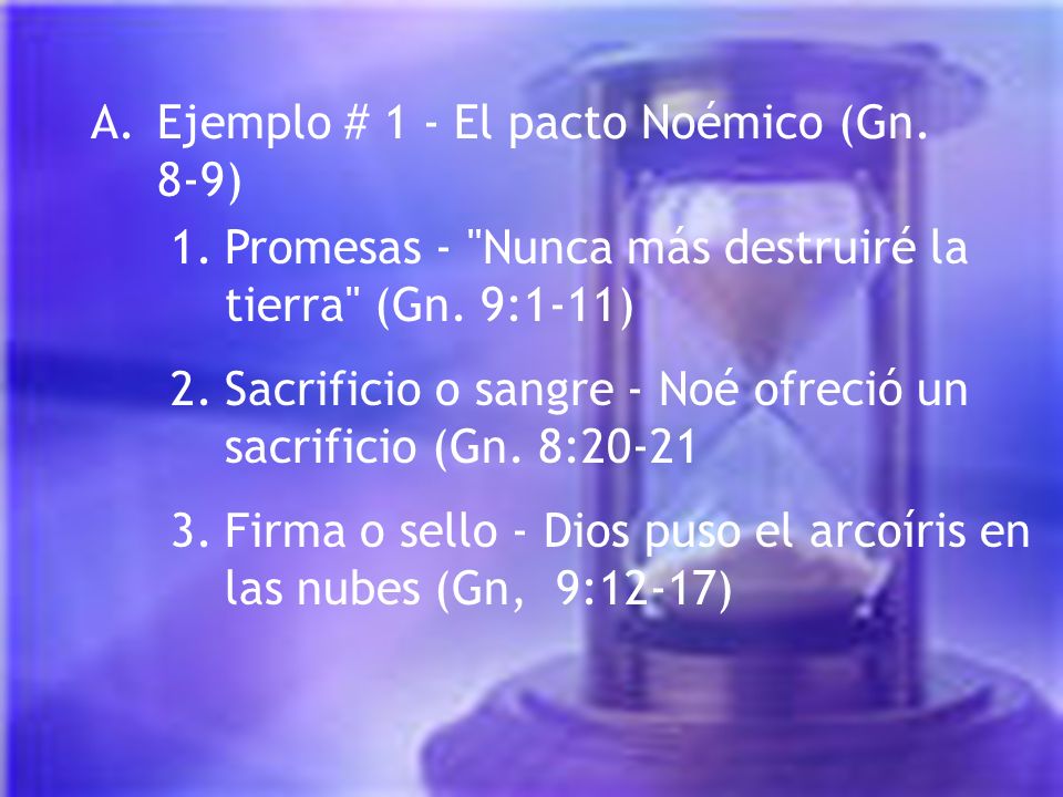 A. Ejemplo # 1 - El pacto Noémico (Gn. 8-9)