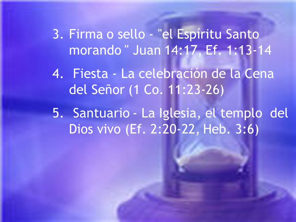 Firma o sello - el Espíritu Santo morando Juan 14:17, Ef. 1:13-14
