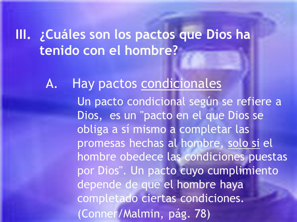 III. ¿Cuáles son los pactos que Dios ha tenido con el hombre