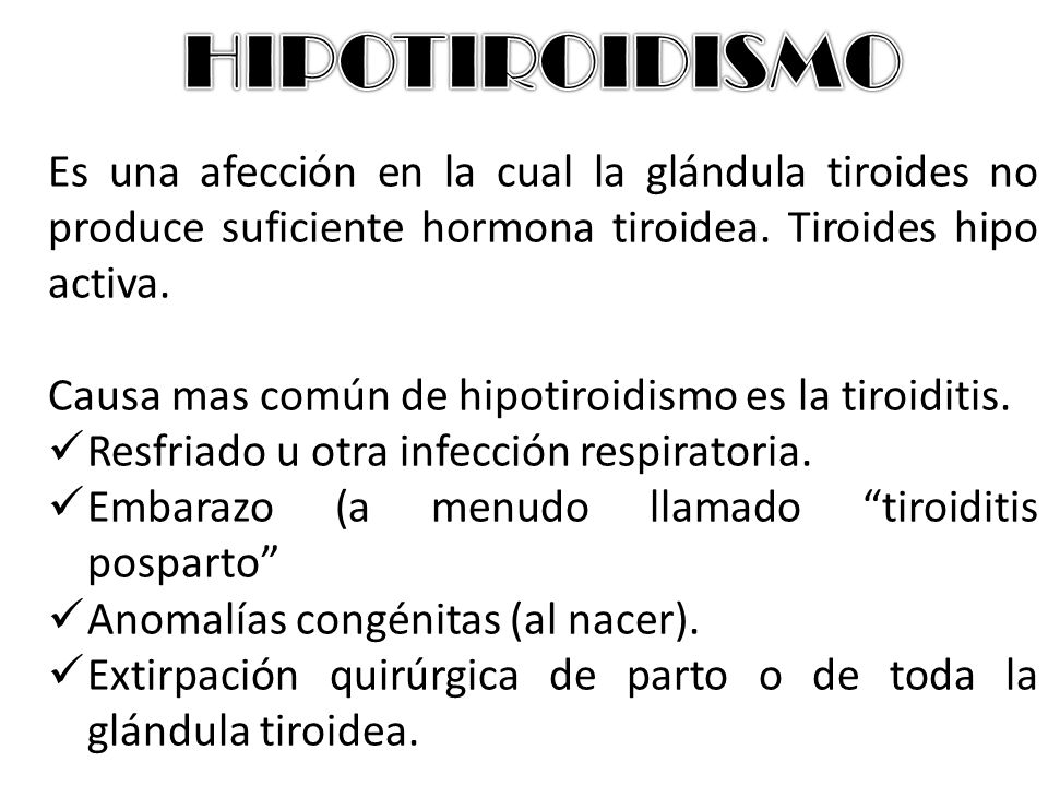 HIPOTIROIDISMO Es una afección en la cual la glándula tiroides no produce suficiente hormona tiroidea. Tiroides hipo activa.