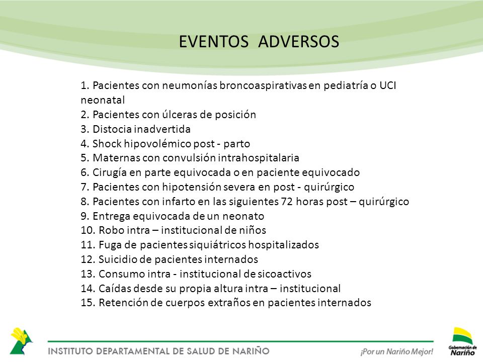EVENTOS ADVERSOS 1. Pacientes con neumonías broncoaspirativas en pediatría o UCI neonatal. 2. Pacientes con úlceras de posición.