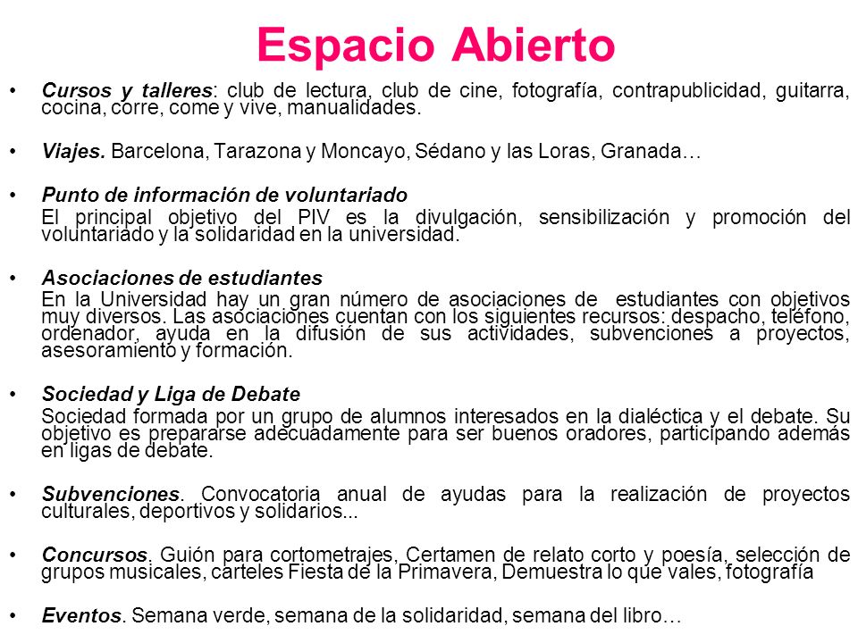 Espacio Abierto Cursos y talleres: club de lectura, club de cine, fotografía, contrapublicidad, guitarra, cocina, corre, come y vive, manualidades.