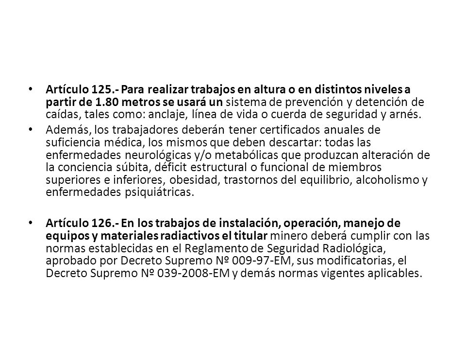 Artículo Para realizar trabajos en altura o en distintos niveles a partir de 1.80 metros se usará un sistema de prevención y detención de caídas, tales como: anclaje, línea de vida o cuerda de seguridad y arnés.